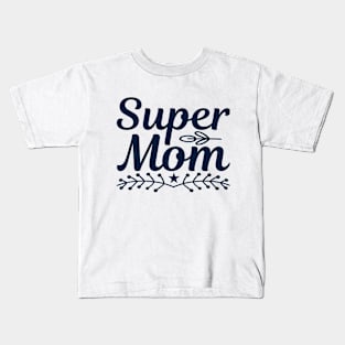 Super Mom Kids T-Shirt